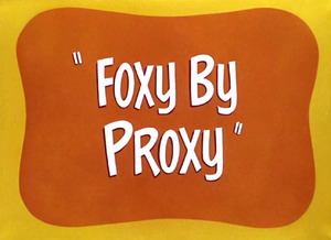 Foxy By Proxy Title Card.png