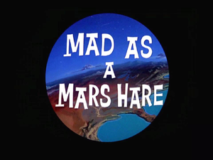 Mad as a Mars Hare Title Card.png