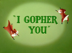 I Gopher You Title Card.png