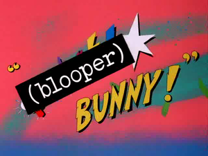 (blooper) Bunny! Title Card.png