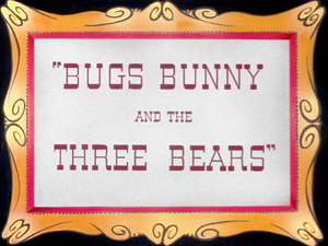 Bugs Bunny and the Three Bears title card.png
