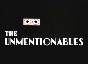 The Unmentionables Title Card.png