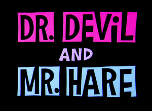 Dr. Devil and Mr. Hare Title Card.png