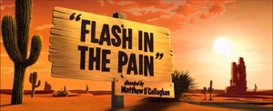 Flash in the Pain title card.png