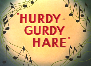 Hurdy-Gurdy Hare Title Card.png