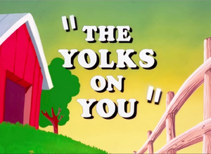 The Yolks on You Title Card.png