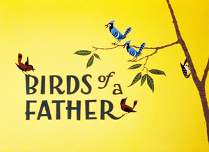 Birds of a Father Title Card.png