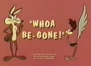 Whoa, Be-Gone! TV title card.png