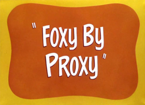 Foxy by Proxy title card.png