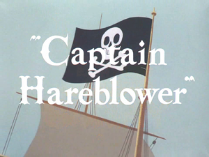 Captain Hareblower Title Sequence.png