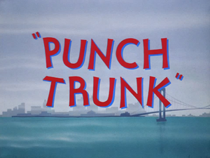 Punch Trunk title card.png