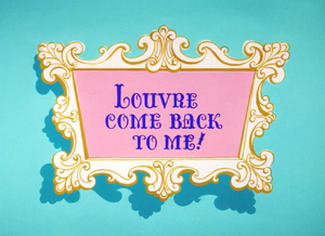 Louvre Come Back to Me title card.png