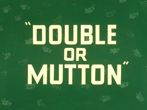 Double or Mutton Title Card.png