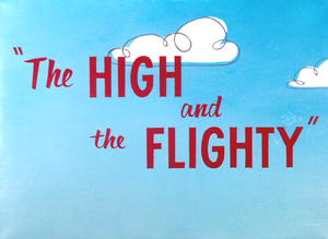 The High and the Flighty title card.png